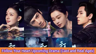Follow Your Heart (Upcoming Drama) | Cast and Real Ages | Luo Yun Xi, Song Yi, Chen Yao, Cheng Lei,.