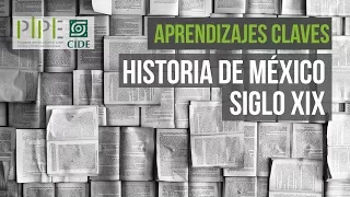 Historia de México Siglo XIX. Aprendizajes claves