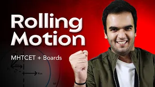 Rolling Motion - Rotational Dynamics - Maharashtra Board & MHTCET - Derivation and Numerical Oneshot