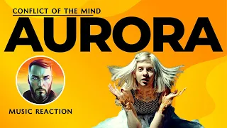 Aurora 🇳🇴 | Conflict of the Mind | Music Reaction