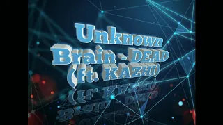 Unknown Brain - Dead ft. KAZHI ( No Copyright Sounds )