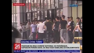 24 Oras: Pagdami ng mga Chinese national sa Parañaque, kapansin-pansin dahil sa ...