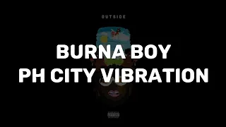 Burna Boy - PH City vibration (lyrics video)