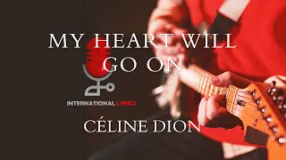 Céline Dion  -  My Heart Will Go On (Lyrics)