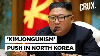 Why Kim Jong Un Wants North Koreans To Follow & Promote ‘Kimjongunism’ Ideology