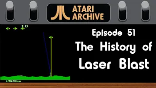 Laser Blast: Atari Archive Episode 51