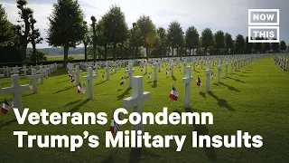 Veterans React to Trump Calling Fallen Soldiers 'Losers' | NowThis