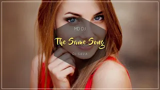 MD Dj & Dj Sava - The Same Song (Online Video)