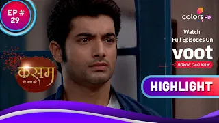 Rishi का टूटा दिल | Kasam | कसम | Highlight | Ep. 29