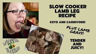 Slow Cooker Lamb Leg Recipe with Simple Lamb Gravy for Keto and Carnivore