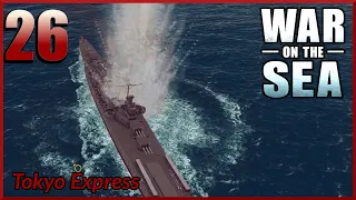 Prepare to be Boarded for Inspection Ep 26 War on the Sea: IJN Campaign Tokyo Express Mod