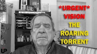 Unknown Prophet -  An *URGENT VISION* From God | The Roaring Torrent