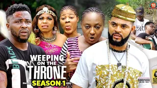 Weeping On The Throne Season 1(New Trending Blockbuster Movie) 2022 Latest Nigerian Nollywood Movie