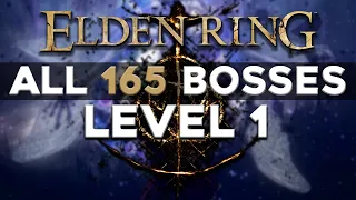 I Beat All 165 Bosses in Elden Ring at Level 1 (No Summons)