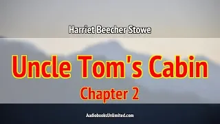 Uncle Tom's Cabin Audiobook Chapter 2