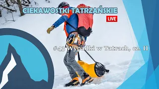 #43 Ciekawostki Tatrzańskie Live - Wypadki w Tatrach, cz. II