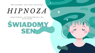 ŚWIADOMY SEN JUŻ DZISIAJ! | HIPNOZA