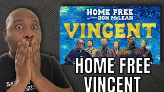 Amazing!! First Time Hearing | Home Free - Vincent Featuring Don McLean Reaction