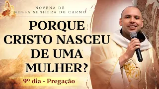 Porque Cristo nasceu de uma mulher? | Pregação | Fr. Gilson | #09 | 2021