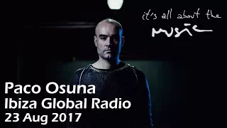 Paco Osuna - It's All About the Music Marathon - Ibiza Global Radio (23 August 2017)