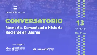 Conversatorio: Memoria, Comunidad e Historia Reciente en Osorno.