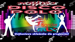 Wojtusiowa składanka dla przyjacióół  - Disco Polo (( Mixed by $@nD3R ))