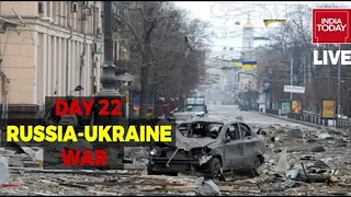 Russia- Ukraine War LIVE | Russia's Invasion Of Ukraine Day 22 LIVE Updates | India Today News