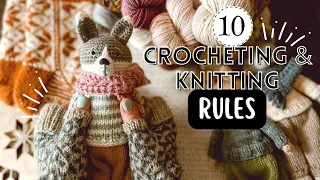 The 10 RULES That Made Me a BETTER Crocheter & Knitter