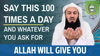 Say this 100 times a day & whatever u ask for, Allah will give u | Mufti Menk