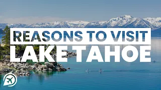 10 REASONS TO VISIT LAKE TAHOE