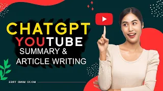 How To Use Chat GPT For Youtube Summary And Article Writing