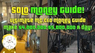 GTA Online Ultimate SOLO MC And CEO Money Guide How to Make $4,000,000-$5,000,000 A Day