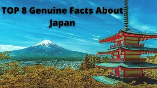 TOP 8 Genuine Facts About Japan