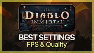 Best Settings for Diablo Immortal Mobile - Fix Lag & Improve Quality