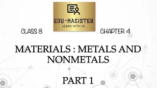 NCERT SCIENCE | Class 8 MATERIALS : METALS AND NON METALS Part 1