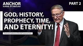 2. God, History, Prophecy, Time and Eternity (part 2) || ANCHOR '23