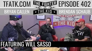 The Fighter and The Kid - Episode 402: Will Sasso