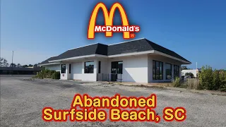 Abandoned McDonald's - Surfside Beach, SC