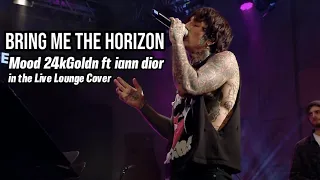 Bring Me The Horizon - Mood (24kGoldn ft iann dior) in The Live Lounge Cover - with lyrics