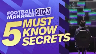 5 MUST-KNOW Secrets In FM23 | Football Manager 2023 Tips