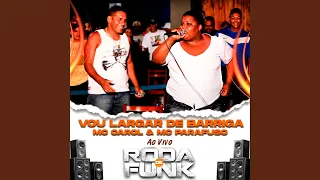 Vou Largar de Barriga (Ao Vivo Roda de Funk)