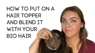 How to Put on a Hair Topper and Blend it with Your Bio Hair