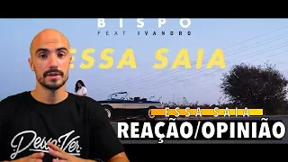 BISPO - Essa Saia feat. Ivandro [REAÇÃO/OPINIÃO] Deixa ver