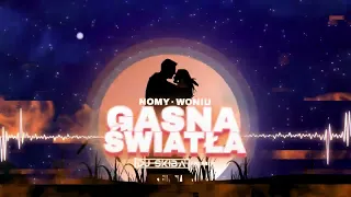 NOMY x WONIU - Gasną Światła (DJ SKIBA REMIX)