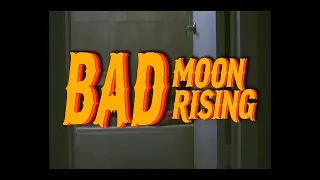 Bad Moon Rising - Film Opening