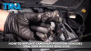 How to Replace Camshaft Position Sensors 2006-2009 Mercedes-Benz E350