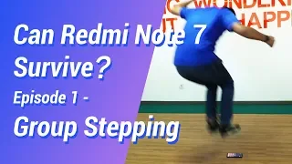 Can Redmi Note 7 Survive ? - Episode 1 - Stepping Test