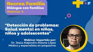 "Detección de problemas: Salud mental en niñas, niños y adolescentes"