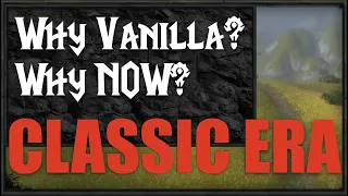 Vanilla WoW: Why Classic Era?