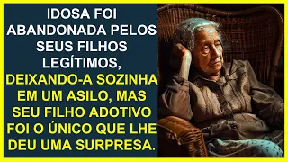 IDOSA FOI ABANDONADA POR SEUS FILHOS LEGÍTIMOS, MAS SEU FILHO ADOTIVO LHE DEU UMA SURPRESA